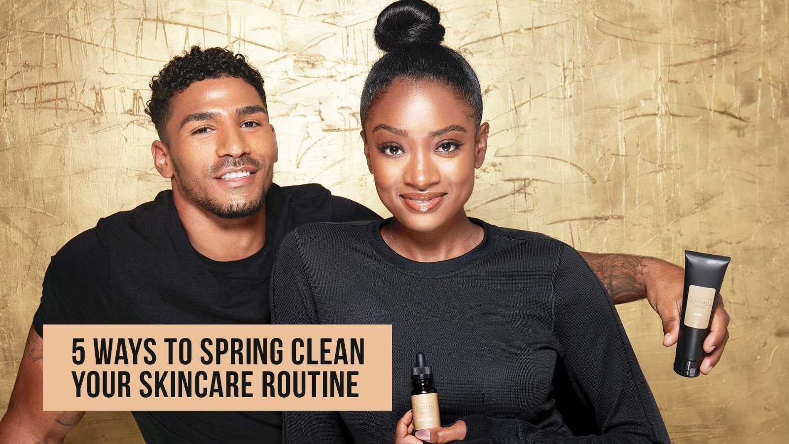5 Ways to Spring Clean your Skincare Routine | Buttah Skin by Dorion Renaud |  Black Owned Skincare
